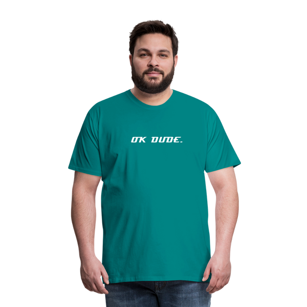 OK DUDE. - Men's T-Shirt - teal