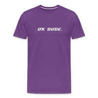 OK DUDE. - Men's T-Shirt - purple